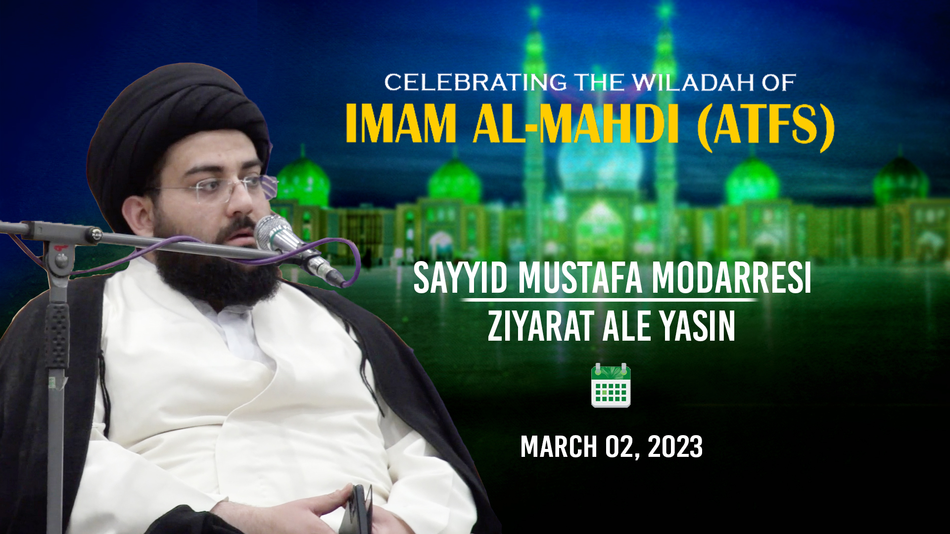 (02March2023) Ziarat Aal-e-Yasin | Sayyid Mustafa Modarresi | CELEBRATING THE WILADAH OF IMAM AL-MAHDI (ATFS) | Arabic Farsi