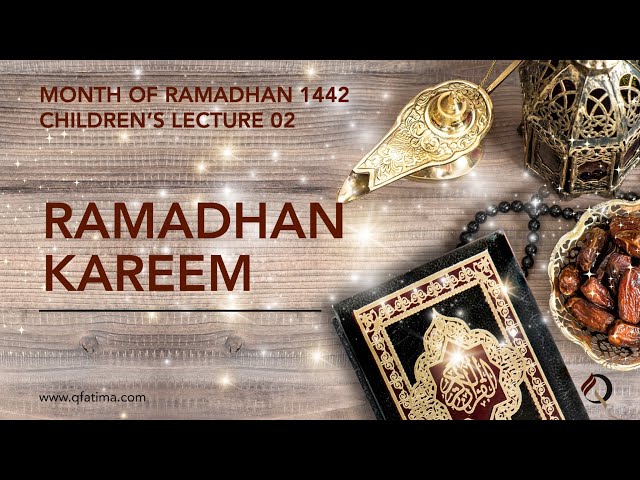 Month Of Ramadhan 1442 | Children Lecture PIII Quran Recitation & Short Duas | English