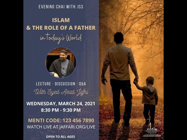 Islam & the Role of a Father in Today\'s World - Syed Asad Jafri | English