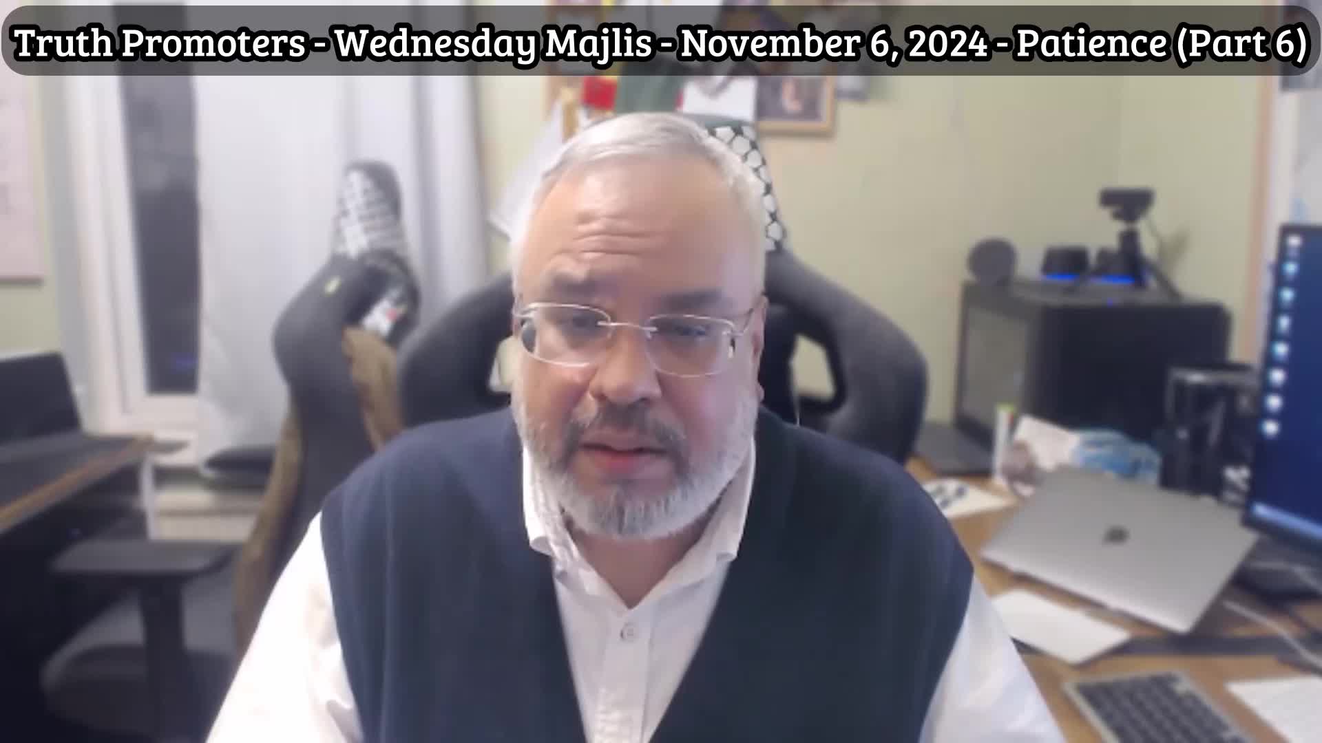Truth Promoters Group Wednesday Majlis #6 - Patience Part 6 | November 6, 2024 | English