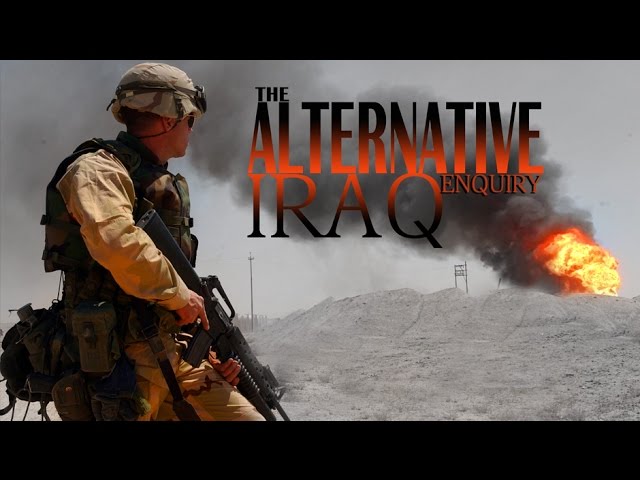 [Documentary] The Alternative Iraq Enquiry (An investigation into the 2003 invasion of Iraq) - English