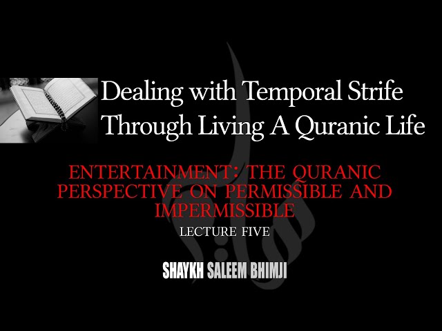 Entertainment:  The Quranic Perspective on Permissible and Impermissible - 06 - Muharram 2020 | English