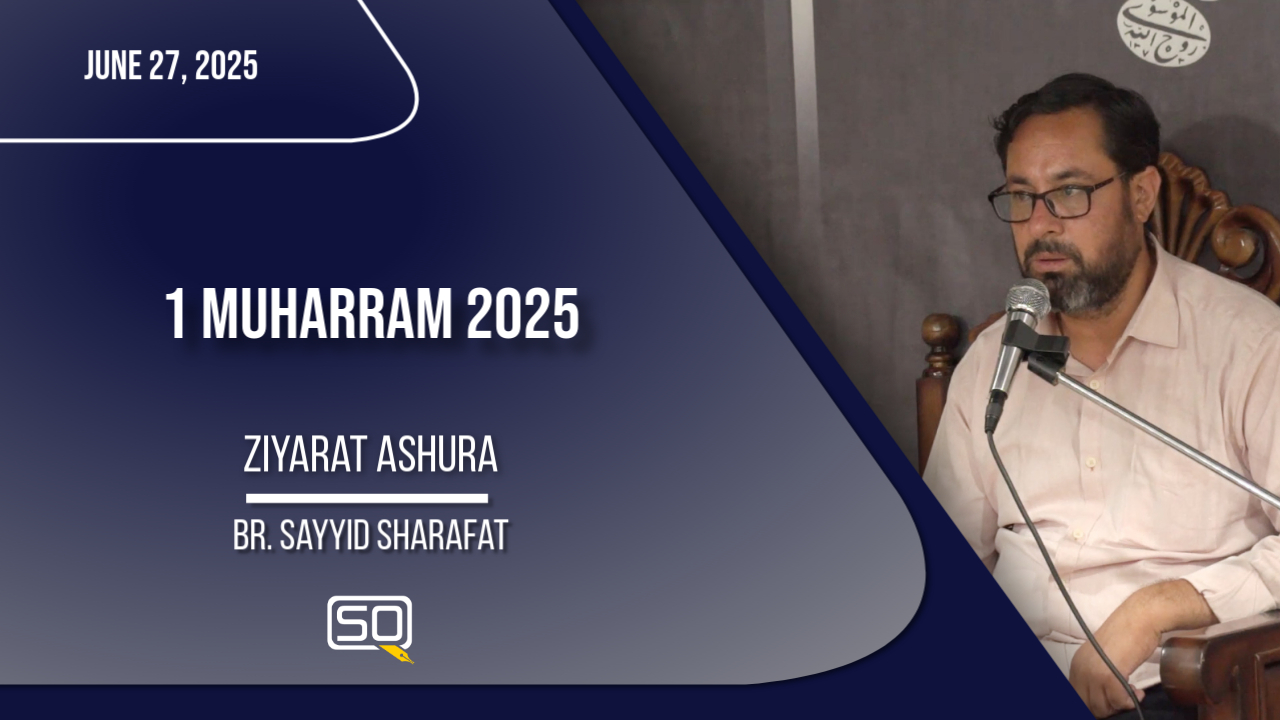 (27June2025)Ziyarat Ashura | Br. Sayyid Sharafat | MUHARRAM 2025 | Arabic