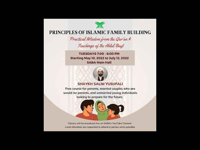 Term 2 | Session 2 | Principles of Islamic Family Building | Sh. Salim Yusufali | English