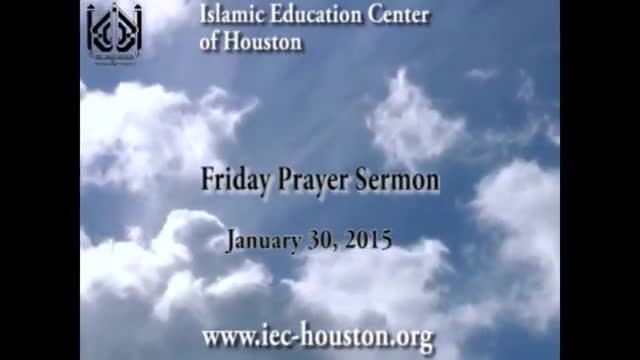 [Friday Sermon] 30 January 2015 - Moulana Ali Akbar Badiei - Iec Houston, Tx - English