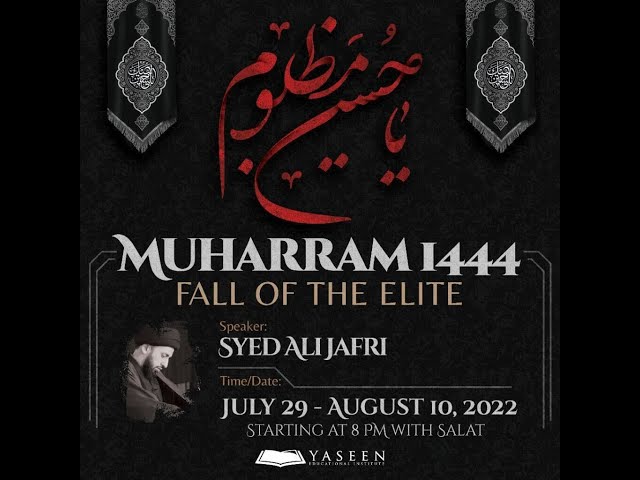 [Night 7] Topic: Fall of the Elite | The Battle of Siffin pt. 3 | Syed Ali Jafri | Muharram 1444/2022 | English 