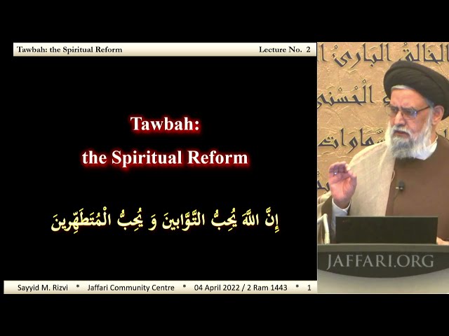 [2] Tawbah - The Spiritual Reform - Ramadhan 1443 - Maulana Syed Muhammad Rizvi | English