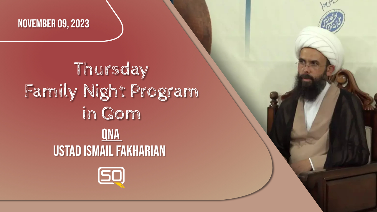 (09November2023) QnA | Ustād Ismaīl Fakhariān | Thursday 'Family Night Program' In Qom | Farsi