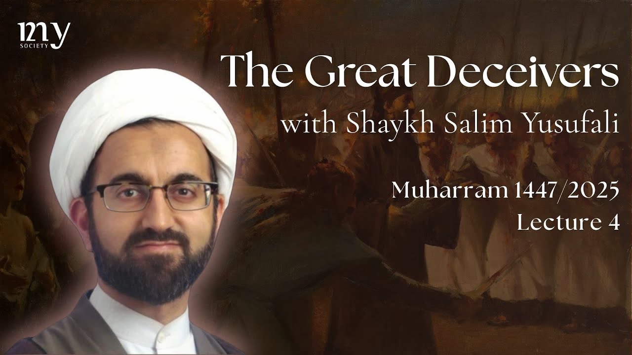 [4] The great Deceivers | Sheikh Salim Yusufali | 3rd Muharram 1447 2025 | Al Mahdi Islamic Center - English