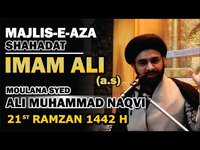 🔴 Live Majlis-e-Aza | 21 Ramzan | Moulana Syed Ali Muhammad Naqvi | 3rd May, 2021 - Urdu