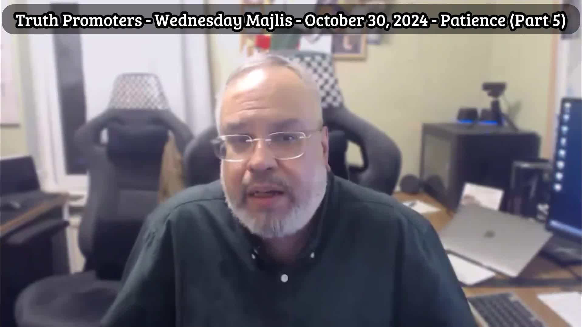 Truth Promoters Group Wednesday Majlis #5 - Patience Part 5 | October 30, 2024 | English