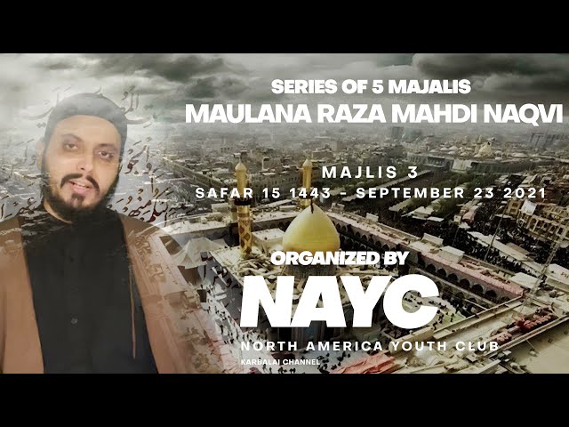 Majlis 03 | Topic: Supplication (Du\'a) | Maulana Raza Mahdi Naqvi | Sept. 23, 2021 | English