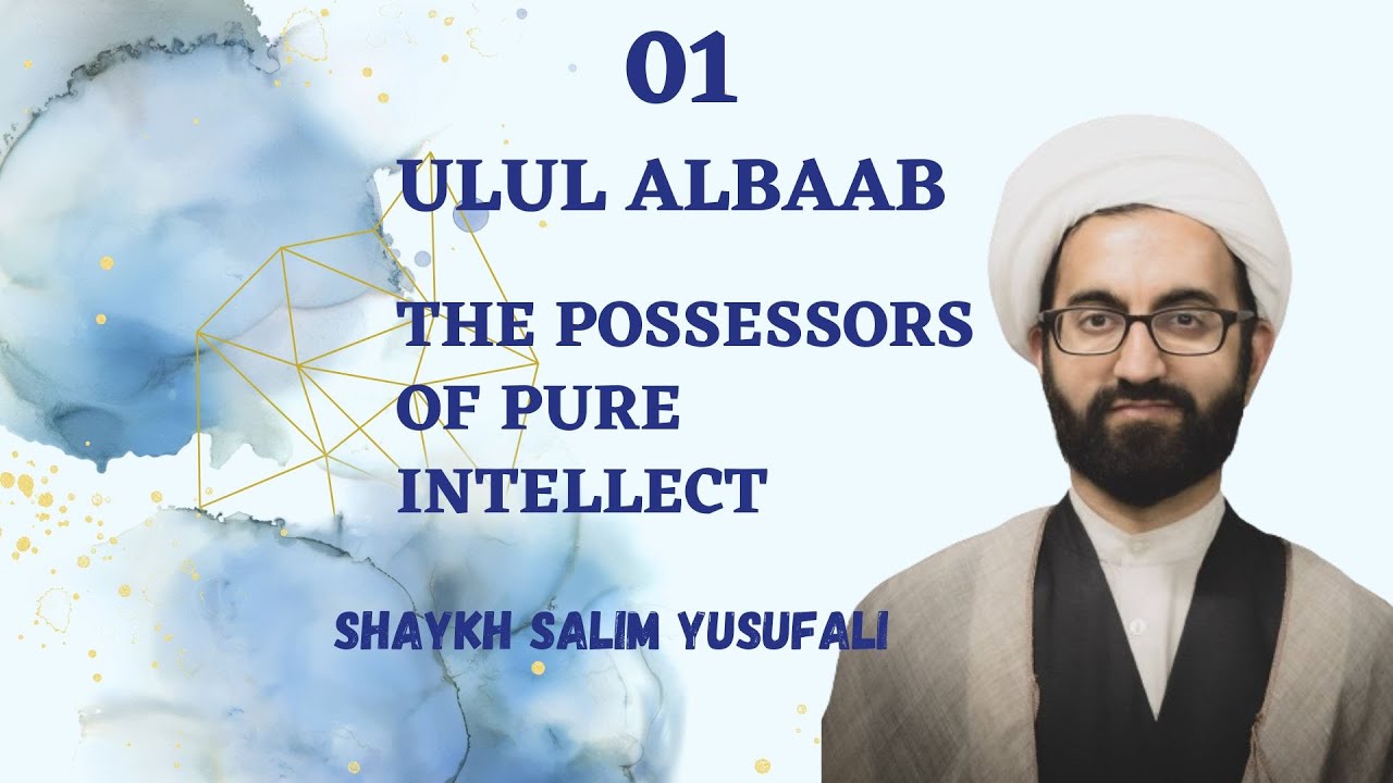 Speech 1 | Ulul Albaab | The possessors of Pure Intellects | Shaykh Salim Yusufali | Ramadan 2023 | English