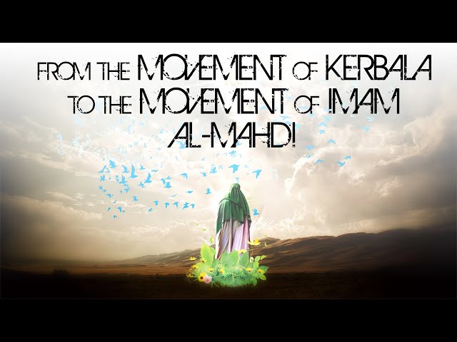 From the MOVEMENT of KARBALA to the MOVEMENT of IMAM AL-MAHDI | English