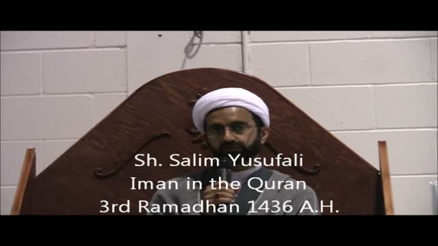 [03] Sh. Salim YusufAli - Iman in the Quran - Ramadhan 1436 - English