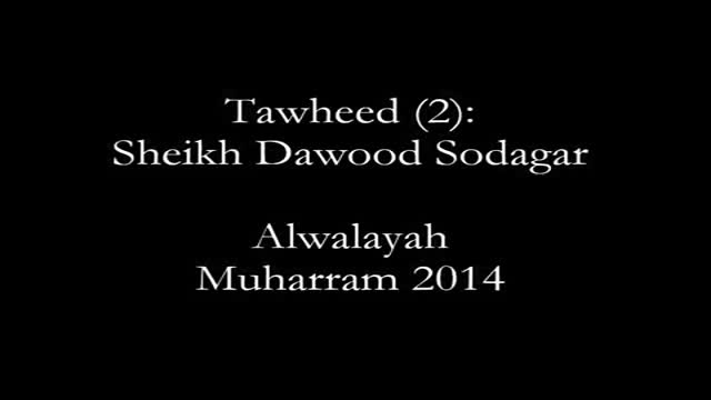 [02] Muharram 1436-2014 - Tawheed 2: Sh. Dawood Sodagar - English