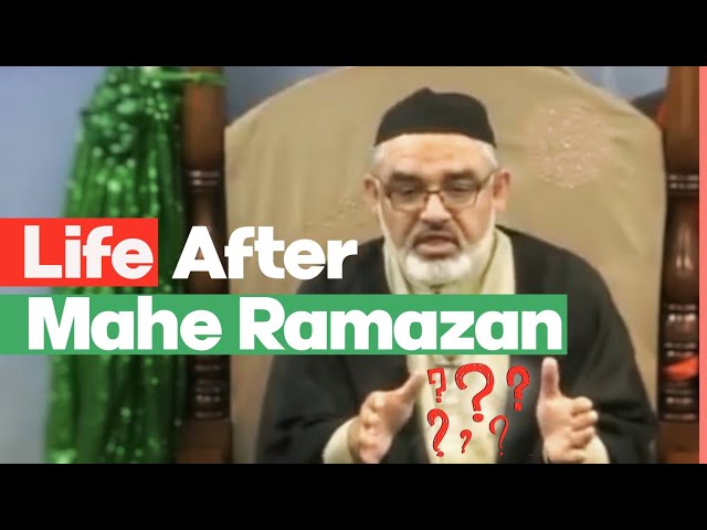 Our Life After Mah e Ramazan | What to do after Mah e Ramazan | H.I Maulana Syed Ali Murtaza Zaidi | Urdu