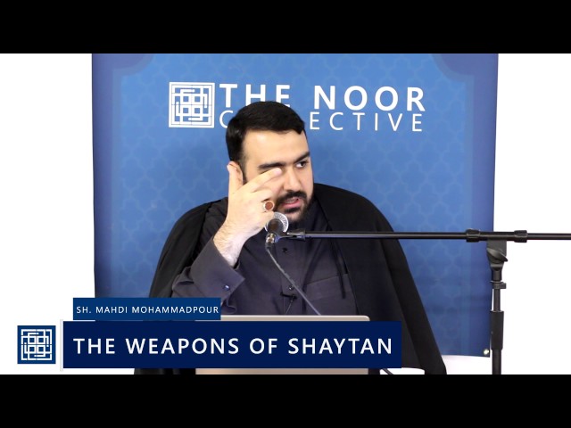Shaykh Mahdi Mohammadpour | The Weapons of Shaytan  2017 English