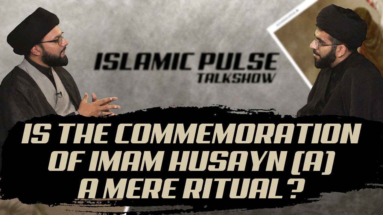 Is The Commemoration of Imam Husayn (A) A Mere Ritual? | IP Talk Show | English