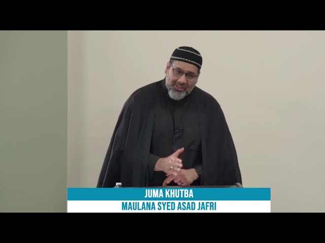 [Weekly Friday Sermon] Maulana Syed Asad Jafri | Idara-e-Jaferia MD USA | 5 August 2022 | English