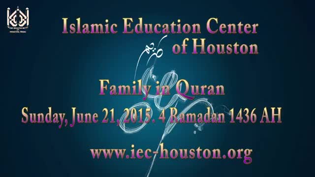 [04] Family in Quran - Moulana Ali Akbar Badiei - 4 Ramadan 1436 - English