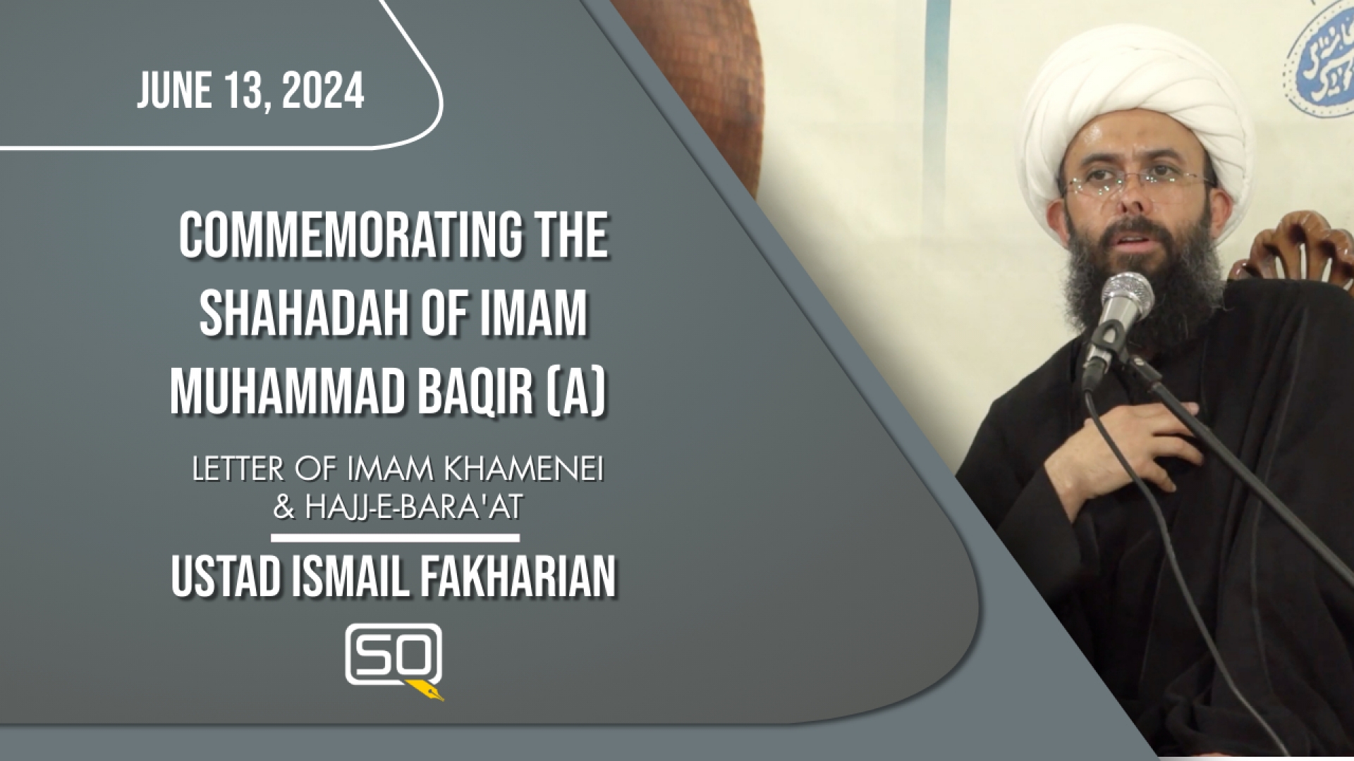 (13June2024) Letter Of Imam Khamenei & Hajj-e-Bara’at | Ustad Ismail Fakharian | Commemorating The Shahadah Of Imam Muhammad Baqir (A) | Farsi