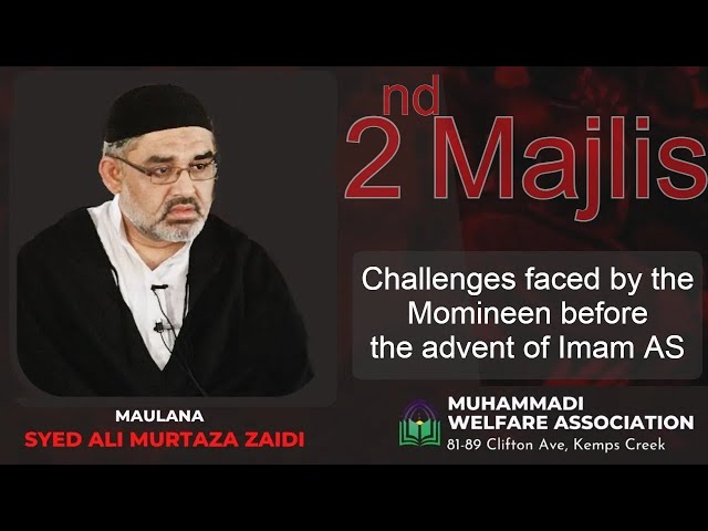 [Khamsa Majalis 2] Challenges faced by Momineen before advent of Imam Zamana | H.I Molana Syed Ali Murtaza Zaidi | MWA Australia | Urdu