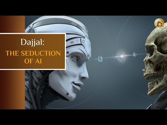 Dajjal : The AI seduction | French Sub English 