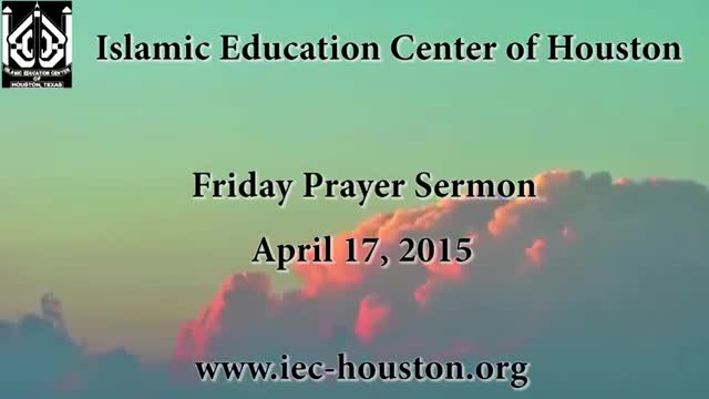 [Friday Sermon] 17 April 2015 - H.I Shamshad Haider - Iec Houston, Tx - English