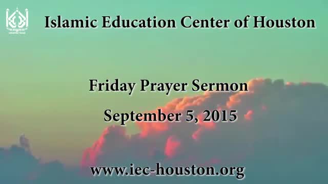 [Friday Sermon] 04 September 2015 - H.I Shamshad Haider - Iec Houston, Tx - English