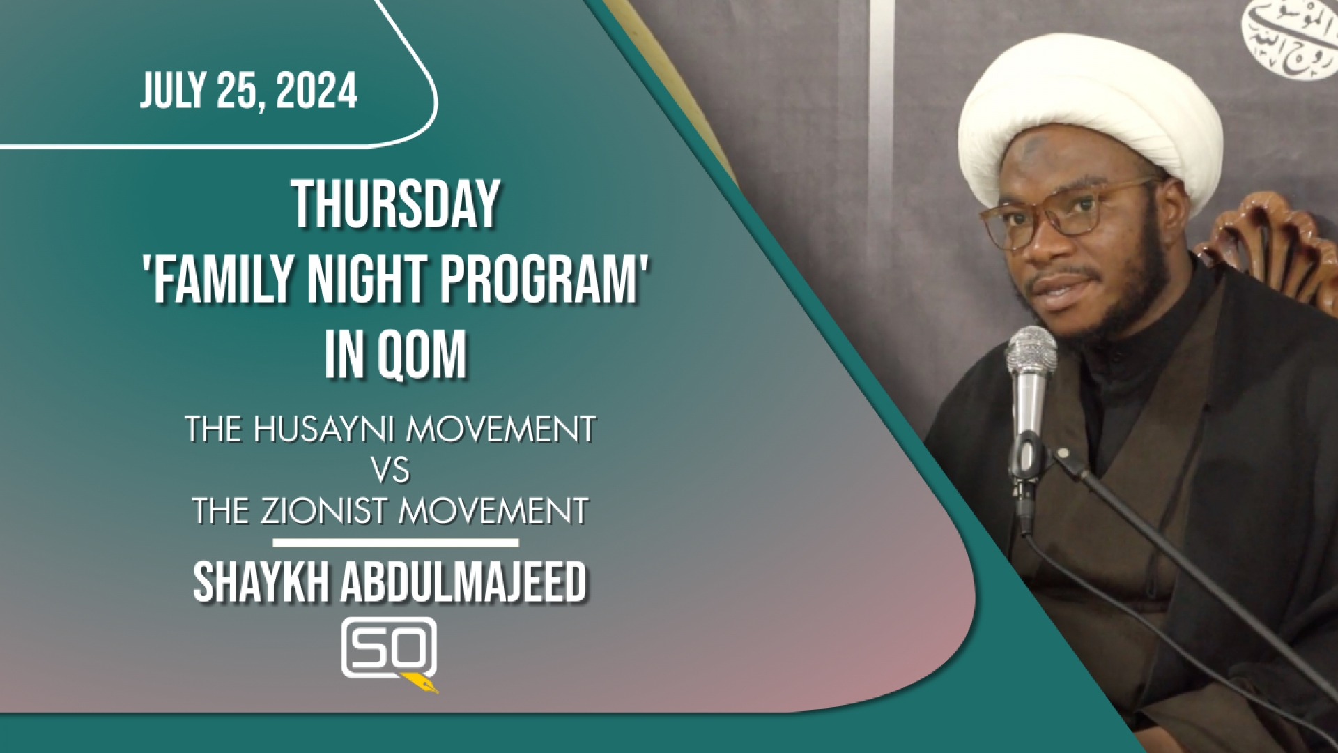 (25July2024) The Husayni movement VS The Zionist Movement | Shaykh Abdulmajeed | Thursday 'Family Night Program' | English