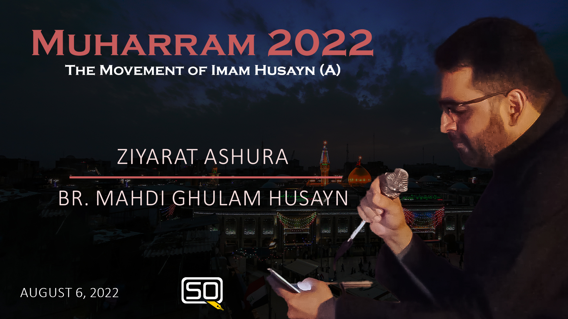 (06August2022) Ziyarat Ashura | Br. Mahdi Ghulam Husayn |‌ MUHARRAM 2022 | Arabic