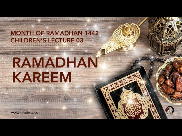 Month Of Ramadhan 1442 Children Lecture PIII | Quran Recitation & Short Duas | English