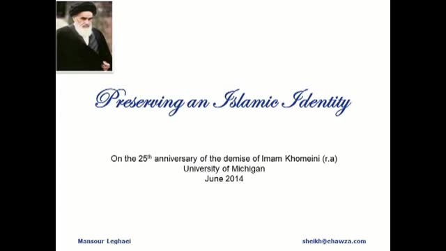 Sh Mansour Leghaei - Preserving the Islamic Identity (Imam Khomeini Conference 2014) | English