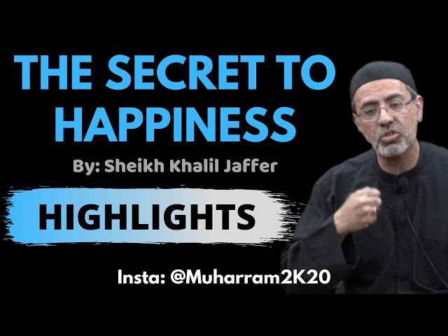 [Majlis] The Secret of Happiness - Sheikh Khalil Jaffer | English 