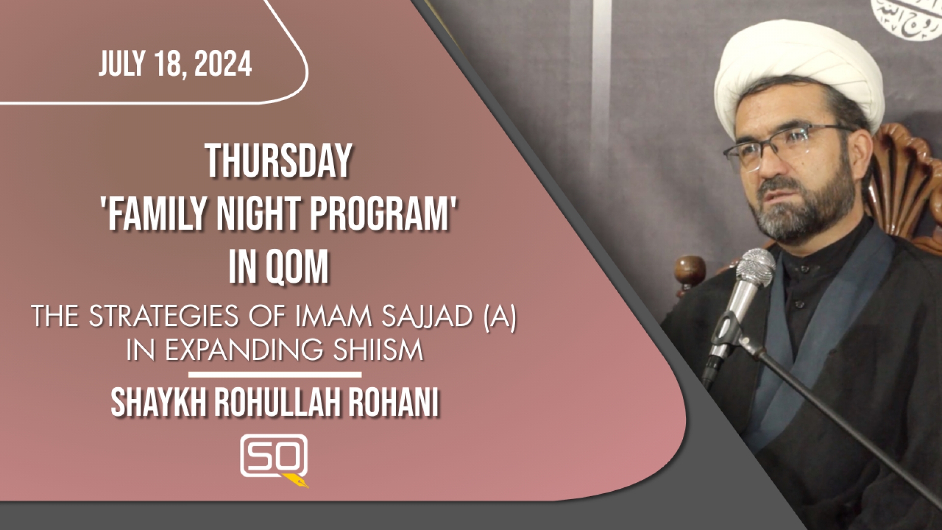 (18July2024) The Strategies Of Imam Sajjad (A) in Expanding Shiism | Shaykh Rohullah Rohani | Thursday 'Family Night Program' | English