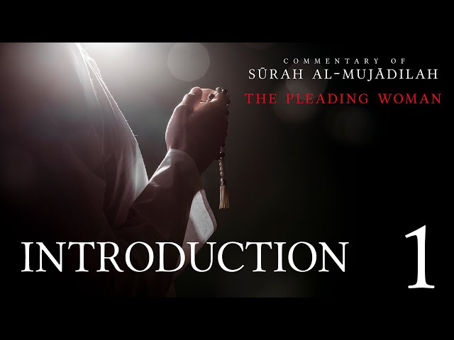 Commentary on the Quran: Introduction to Surah al-Mujadilah | Arabic & English