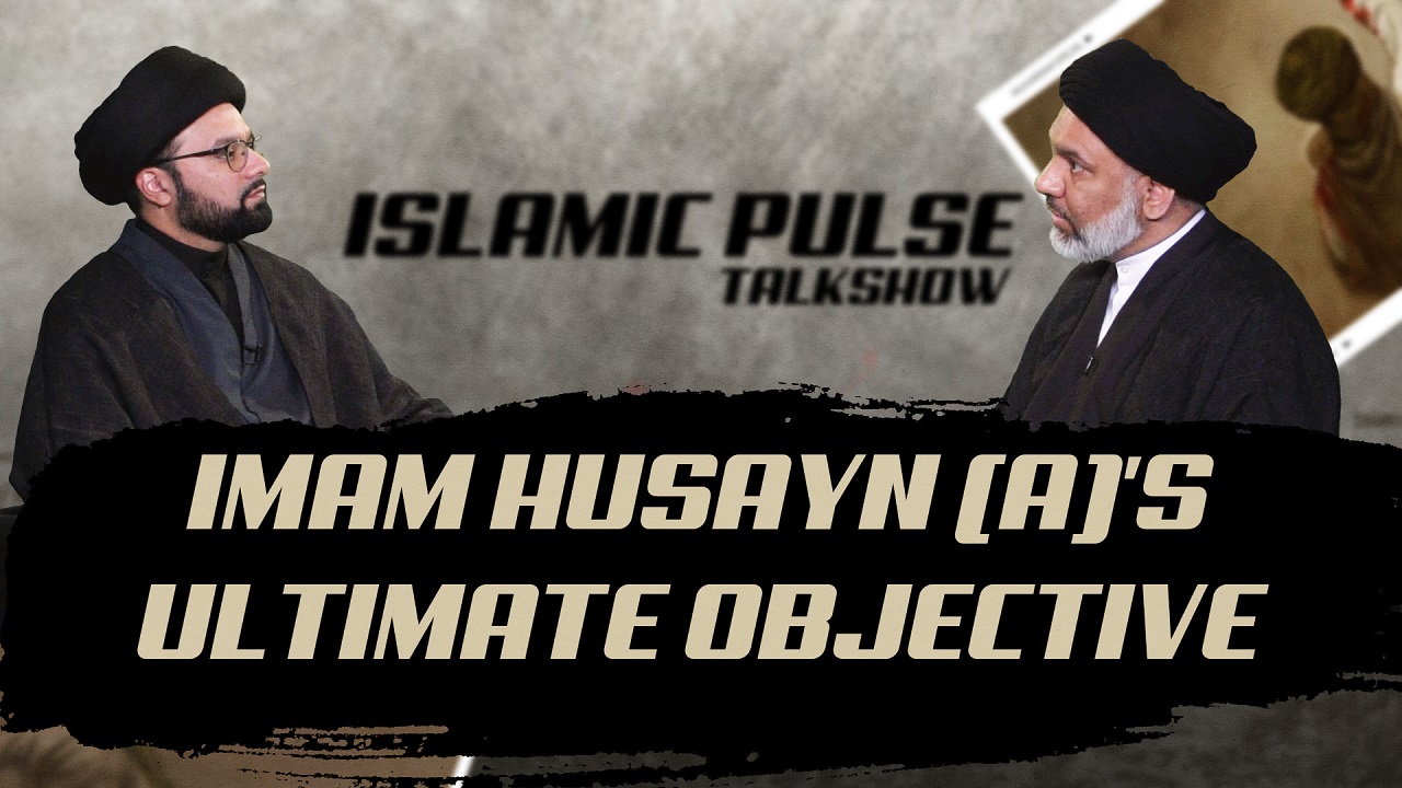  Imam Husayn (A)'s Ultimate Objective | IP Talk Show | English