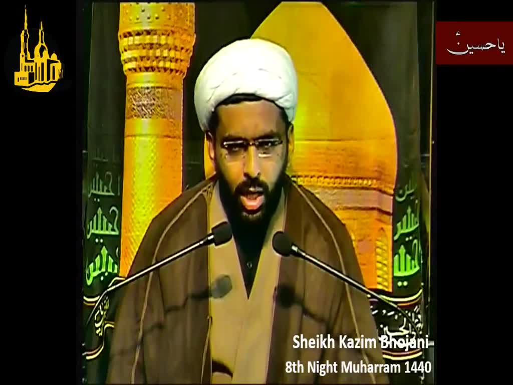 [8] Topic: What Imam Hussain wants from me today | Sheikh Kazim Bhojani | English