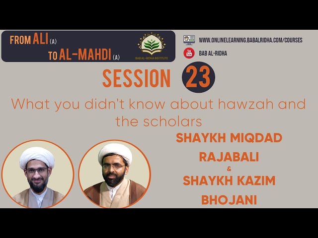 Special Session 23 | What You Didn't Know About Hawzah and The Scholars | English
