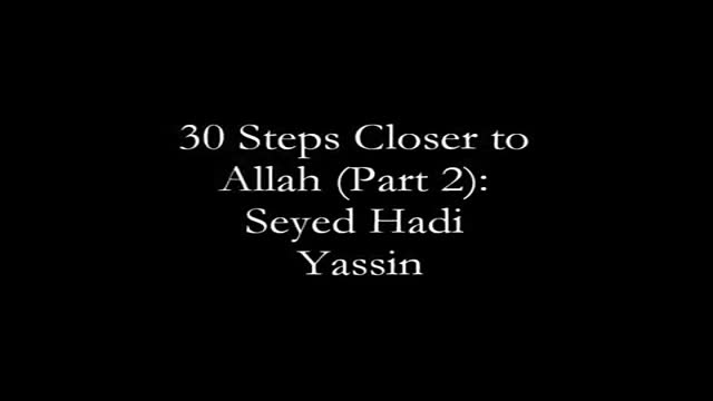 [02] 30 Steps to get Closer to Allah: Seyed Hadi Yassin - English