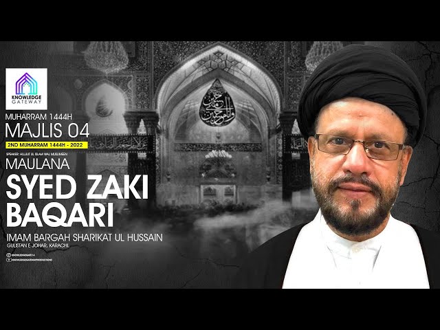 Majlis 4 | Karballa Yani Qayam I Maulana Syed Zaki Baqari | Imam Bargah Sharikat Ul Hussain | 2022 - Urdu