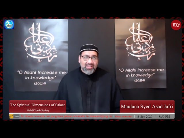 [9] The Spiritual Dimensions of Salaat | Maulana Syed Asad Jafri | English
