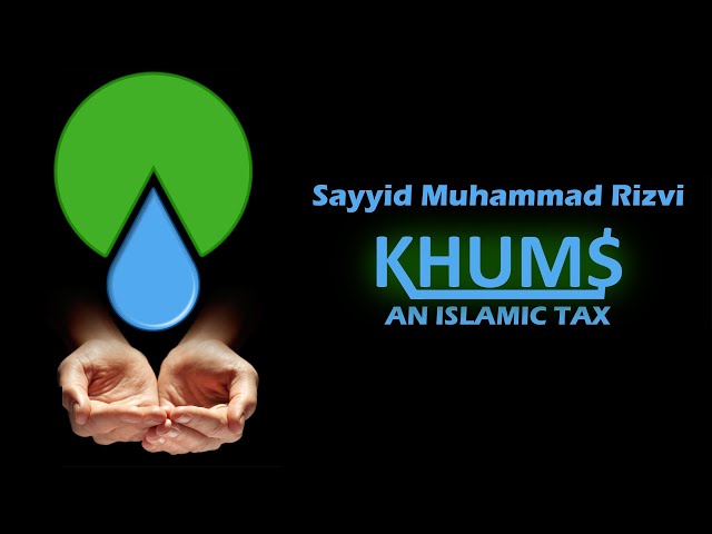 [ Seminar] Comprehensive Khums Seminar and Q&A Maulana Syed Muhammad Rizvi- English