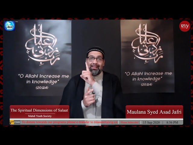 [6] The Spiritual Dimensions of Salaat | Maulana Syed Asad Jafri | English