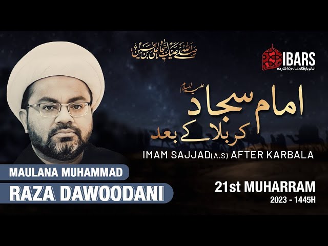 Majlis 01 | Topic: Imam Sajjad Karbala ke Baad | Maulana Raza Dawoodani | Sharjah UAE | Muharram 1445 | 9 August 2023 | Urdu 