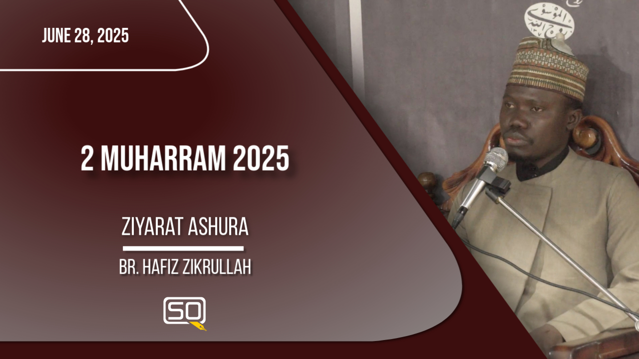 (28June2025)Ziyarat Ashura | Br. Hafiz Zikrullah | MUHARRAM 2025 | Arabic