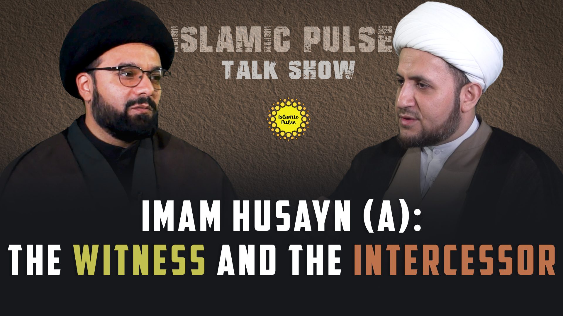 Imam Husayn(A): The Witness and The Intercessor | IP Talk Show | English