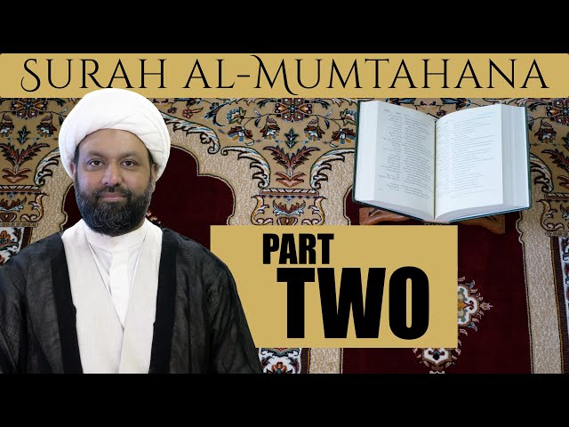 Commentary of Surah al-Mumtahana - Session TWO of FIVE | English
